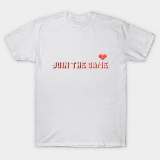 JOIN THE GAME III T-Shirt